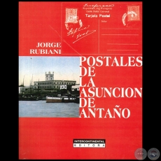 POSTALES DE ASUNCIÓN DE ANTAÑO - Autor: JORGE RUBIANI - Año 2002